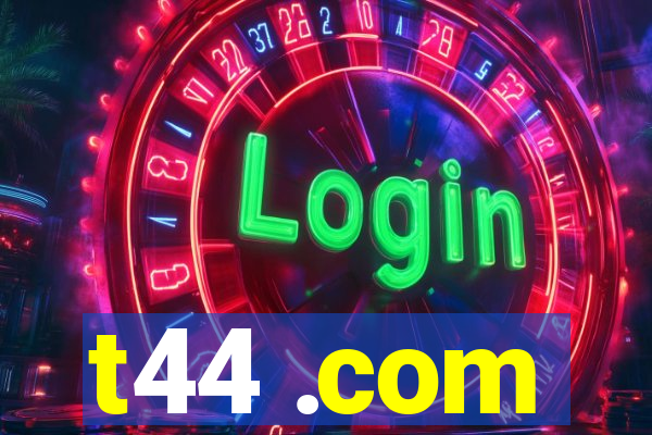 t44 .com